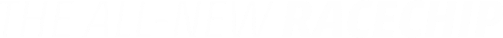 THE ALL-NEW RACECHIP